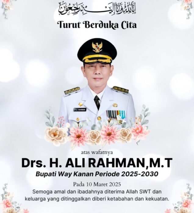 Salah Satu Putra Terbaik Di Provinsi Lampung Bupati Waykanan Drs. Hi. Ali Rahman MT. Tutup Usia